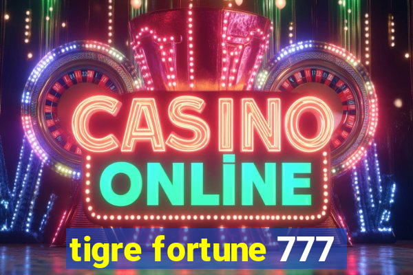 tigre fortune 777